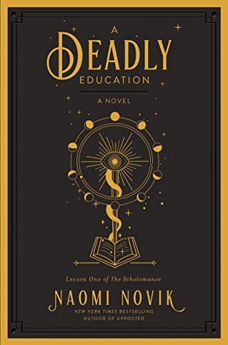A Deadly Education cover by Naomi Novik - dark academia fantasy where the school itself is the threat