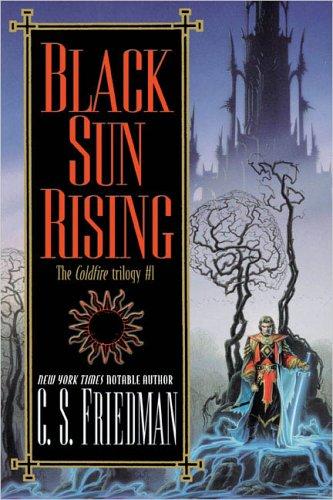 Black Sun Rising cover by C.S. Friedman - 1991 forgotten-backlist dark fantasy classic where human fear manifests as the fae