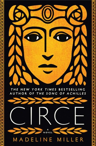 Circe cover by Madeline Miller - mythic retelling that prices immortality in mortal time