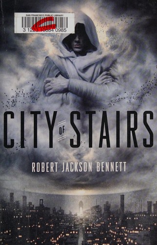 City of Stairs cover by Robert Jackson Bennett - secondary-world fantasy mystery with divinity as bureaucracy, backlist pick