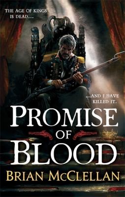 Promise of Blood cover by Brian McClellan - flintlock fantasy where powder mages and gods keep a ledger