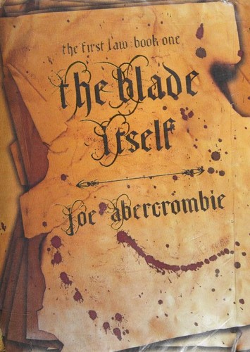 The Blade Itself cover by Joe Abercrombie - grimdark character study of what a military career produces after the parade