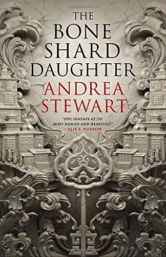 The Bone Shard Daughter cover by Andrea Stewart - bone-shard magic dark fantasy where the maker feels everything her construct suffers
