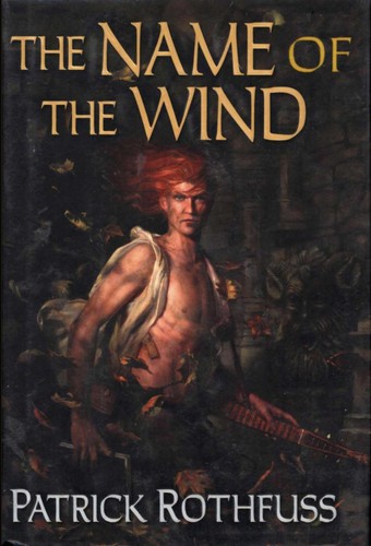 The Name of the Wind cover by Patrick Rothfuss - frame-narrative dark fantasy with a legend editing his own myth