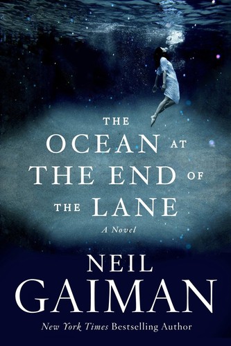 The Ocean at the End of the Lane cover by Neil Gaiman - folk-tinged dark fantasy about a wish-granting invader and a duckpond ocean