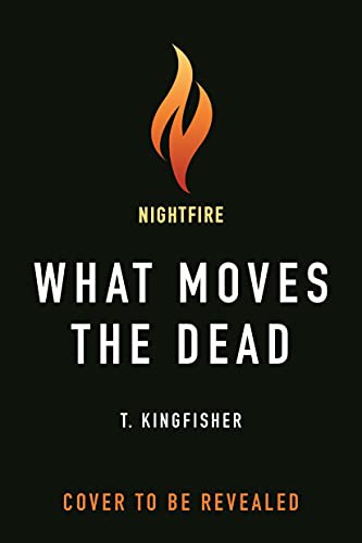 What Moves the Dead cover by T. Kingfisher - gothic horror novella retelling the Fall of the House of Usher with fungal dread